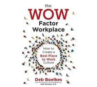 Deb Boelkes The WOW Factor Workplace (Tascabile)