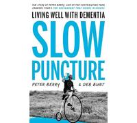 Deb Bunt Peter Berry Slow Puncture: Living Well With Dementia (Tascabile)