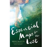 Deb Caletti Essential Maps for the Lost (Copertina rigida)