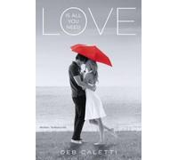Deb Caletti Love Is All You Need (Tascabile)