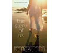 Deb Caletti The Story of Us (Tascabile)
