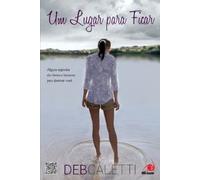 Deb Caletti Um Lugar para Ficar (Tascabile)