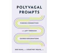 Deb Dana Courtney Rolfe Polyvagal Prompts (Tascabile)