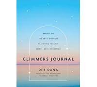Glimmers Journal: Reflect on the Small Moments That Bring You Joy, Safety, and Connection