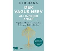 Deb Dana Stephe Der Vagus-Nerv als innerer Anker: Angst und P (Copertina rigida)