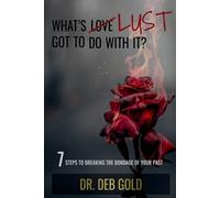Deb Gold What's Lust Got to Do with It? (Tascabile)
