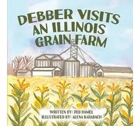 Deb Hamel Debber Visits an Illinois Grain Farm (Tascabile)