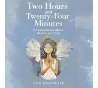 Deb Heatwole Two Hours and Twenty-Four Minutes (Tascabile)