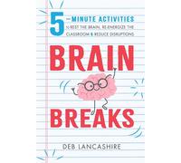 Deb Lancashire Brain Breaks: 5- minute activities to rest the brain, (Tascabile)