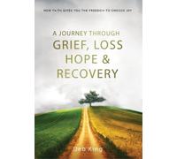 Deb King A Journey Through Grief, Loss, Hope and Recovery (Copertina rigida)