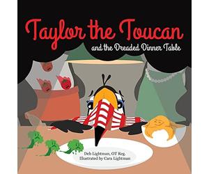 Deb Lightman Taylor the Toucan and the Dreaded Dinner Table (Tascabile)