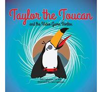 Deb Lightman Taylor the Toucan and the Video Game Vortex (Tascabile)