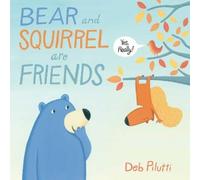 Deb Pilutti Bear and Squirrel Are Friends . . . Yes, Really (Copertina rigida)