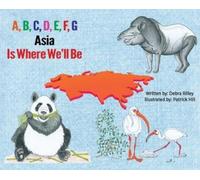 Deb Rilley A, B, C, D, E, F, G Asia is Where We'll Be (Copertina rigida)