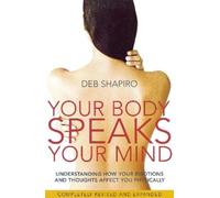 Deb Shapiro Your Body Speaks Your Mind (Tascabile)