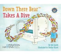 Deb Smith Down There Bear Takes a Dive (Tascabile)
