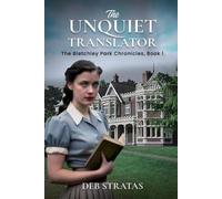 Deb Stratas The Unquiet Translator (Tascabile) Bletchley Park Chronicles