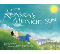 Deb Vanasse Under Alaska's Midnight Sun (Tascabile) Alaska Books