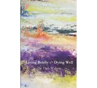 Deb Walters Living Boldly and Dying Well (Tascabile)