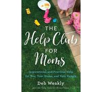 Deb Weakly The Help Club for Moms (Tascabile)