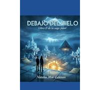 Debajo del hielo: libro 2 de la Saga Polar