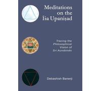 Debashish Banerji Meditations on the Isa Upanisad (Tascabile)