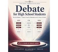 Debate for High School Students: Classroom Debate Audio Coaching: Argument Scripts, Skill Matrix Practice, and 2+ Hours of Practice Audio (Grades 9-12)