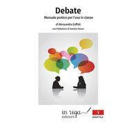 Debate. Manuale pratico per l’uso in classe