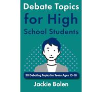 Debate Topics for High School Students: 30 Debating Topics for Teens Ages 15-18