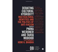 [Debating Cultural Hybridity: Multicultural Identities and the Politics of Anti-Racism (Critique Influence Change)] [By: x] [January, 2015]