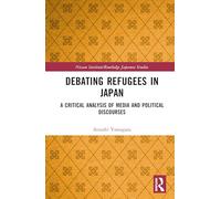 Debating Refugees in Japan: A Critical Analysis of Media and Political Discourses