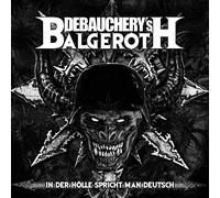 Debauchery Vs. Balgeroth - In Der Holle Spricht Man Deutsch (Deluxe Edt.)