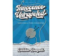 Debbie Barnett Shayla Raquel M Innocence Unraveled: Surviving a Torn Chi (Book)