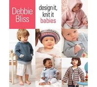 Debbie Bliss Design It, Knit It: Babies (Copertina rigida)
