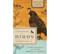 Debbie Blue Consider the Birds (Tascabile)