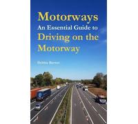 Debbie Brewer Motorways, An Essential Guide to Driving on the Motorw (Tascabile)