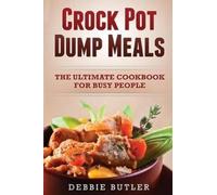 Debbie Butler Crockpot Dump Meals (Tascabile)