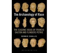 Debbie Challis The Archaeology of Race (Tascabile)