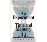 Debbie Coll An Experiment in Time and Memory (Tascabile)
