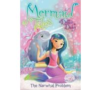 Debbie Dadey The Narwhal Problem (Copertina rigida) Mermaid Tales