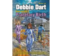 Debbie Dart with Dawn, Kate and Isaac in Planetary Birth: Adventure on a runaway planet