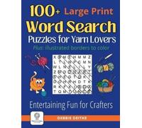 Debbie Deitke 100+ Word Search Puzzles for Yarn Lovers (Tascabile)