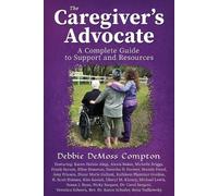 Debbie DeMoss Compton The Caregiver's Advocate (Tascabile)