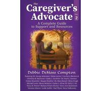 Debbie DeMoss Compton The Caregiver's Advocate (Tascabile) Caregiver's Advocate