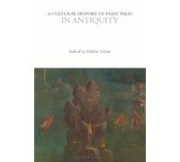 Debbie Felton A Cultural History of Fairy Tales in Antiquity (Tascabile)