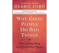 Debbie Ford Ford, Debbie Why Good People Do Bad Things (Tascabile)