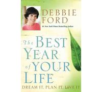 Debbie Ford The Best Year Of Your Life: Dream It, Plan It, Live It (Tascabile)