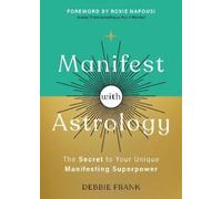 Debbie Frank Frank, Debbie Manifest with Astrology (Tascabile)