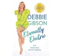 Debbie Gibson Eternally Electric (Copertina rigida)