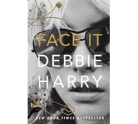 Debbie Harry Face It (Copertina rigida)